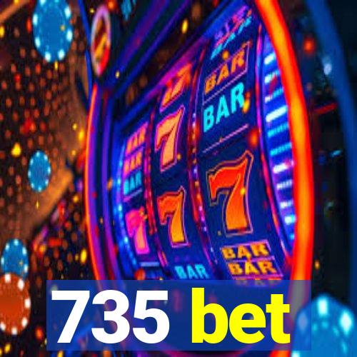 735 bet